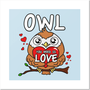 Owl you need is love Posters and Art